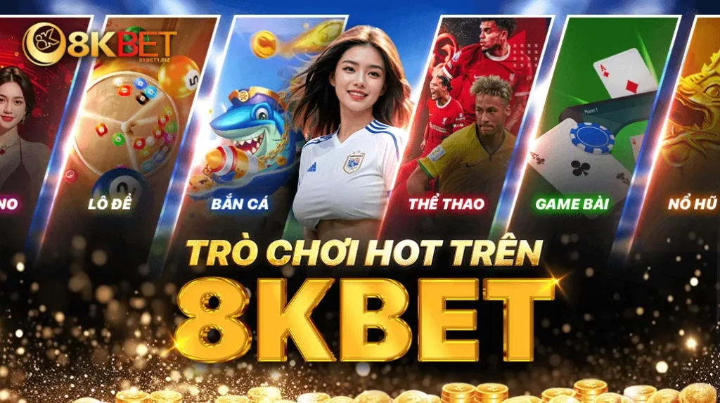 8KBET đa dạng các thể loại game cực hot