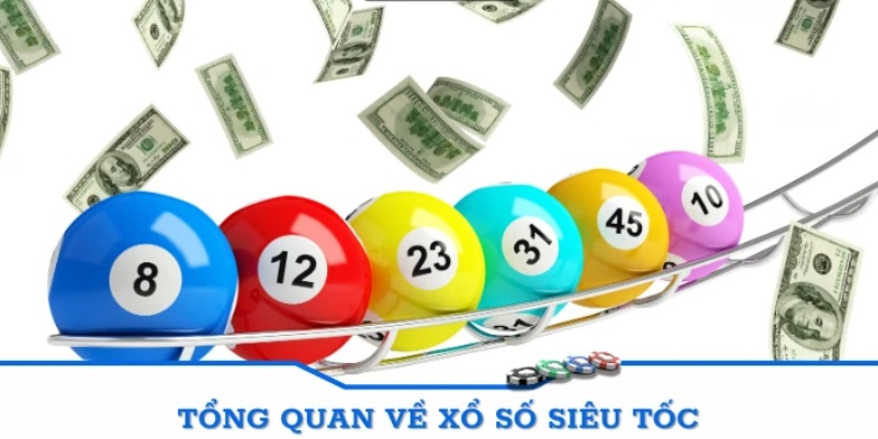 Xổ số siêu tốc là gì?