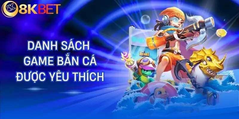 ban ca 8kbet top tro choi ban ca 8kbet top tro choi