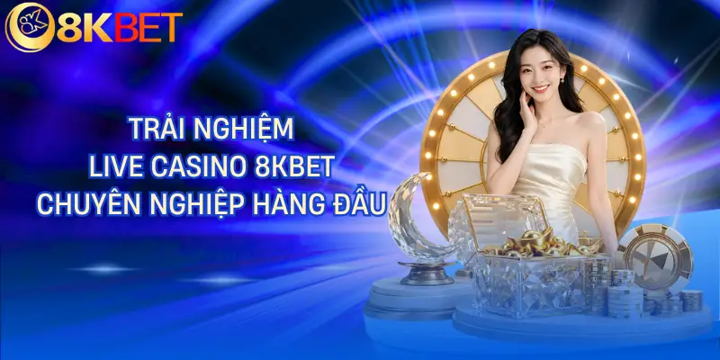 casino live 8kbet gioi thieu casino live 8kbet gioi thieu