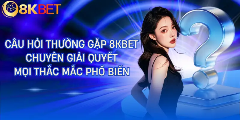 cau hoi thuong gap 8kbet muc dich cau hoi thuong gap 8kbet muc dich