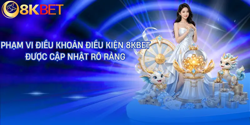 dieu khoan dieu kien 8kbet pham vi dieu khoan dieu kien 8kbet pham vi