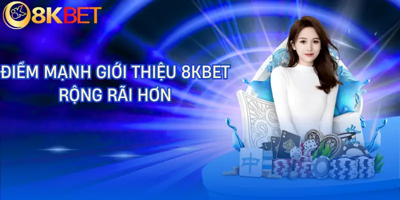 gioi thieu 8kbet uu diem gioi thieu 8kbet uu diem